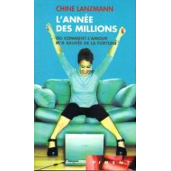 L'année des millions ou Comment l'amour m'a sauvée de la fortune...