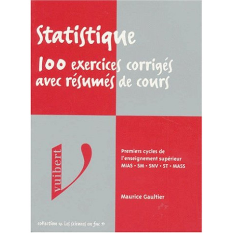 Statistiques : 100 exercices corrigés avec résumés de cours