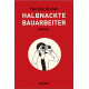 Halbnackte Bauarbeiter