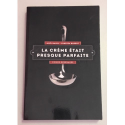 LA CREME ETAIT PRESQUE PARFAITE
