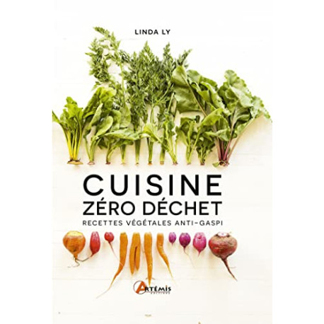 Cuisine zéro déchet: Recettes végétales anti-gaspi