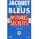 JACQUET ET SES BLEUS. Histoires secrètes