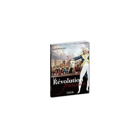 LA REVOLUTION FRANCAISE - LA MORT DU ROI