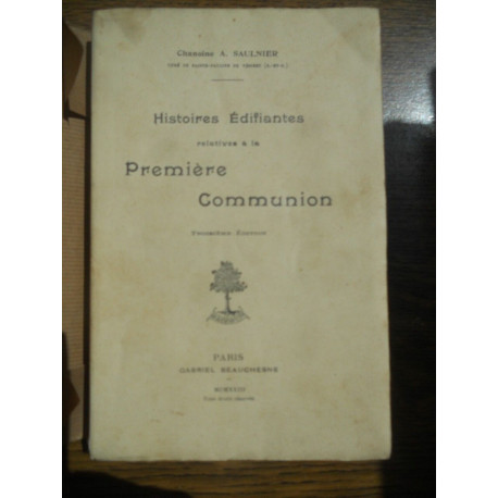 Chanoine saulnier Histoires édifiantes relatives à la première...