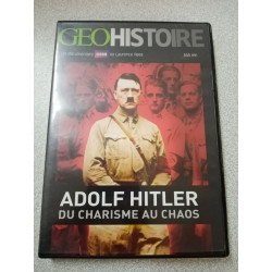 Geo Histoire - Adolf Hitler : du charisme au chaos