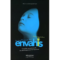 La souffrance des envahis - Troubles envahissants du développement...