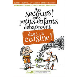 Au secours mes petits-enfants débarquent dans ma cuisine