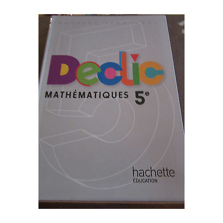 Declic Mathématiques 5e Hachette éducation