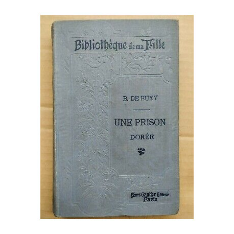 b de Buxy Une Prison Dorée Bibliothèque de Ma Fille Henri