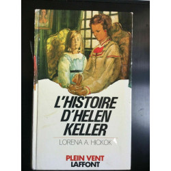 Lorena a hickok L'histoire d'helen keller Plein vent laffont