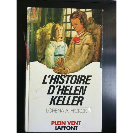 Lorena a hickok L'histoire d'helen keller Plein vent laffont