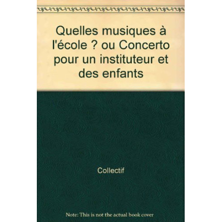 QUELLES MUSIQUES A L ECOLE (Ancienne Edition)
