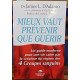 Mieux Vaut Prévenir Que Guérir