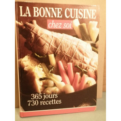La Bonne Cuisine chez soi 365 jours 730 recettes