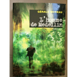 Gérald moreau L'homme de medellin Pascal galodé