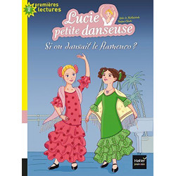 Lucie petite danseuse - Si on dansait le flamenco ? CP/CE1 6/7 ans
