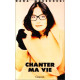 Chanter ma vie