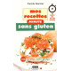Mes recettes minute sans gluten : En moins de 10 min chrono 150...