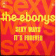Sexy Ways / It's Forever