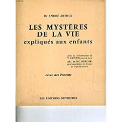 LES MYSTERES DE LA VIE expliqués aux enfants - livre des Parents