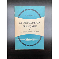 A. Mathiez La révolution française - La chute de La royauté CAC