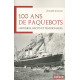 100 ans de paquebots - Histoires récits et témoignages