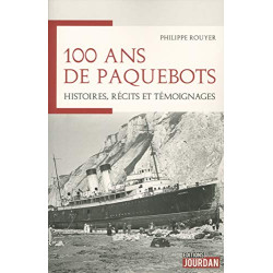 100 ans de paquebots - Histoires récits et témoignages