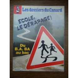 Les Dossiers du Canard N15 Ecole le dérapage du B.A. Ba au bac
