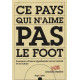 Ce pays qui n'aime pas le foot