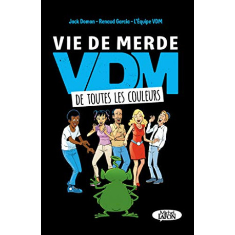 Vie de merde de toutes les couleurs