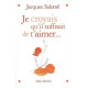 Je croyais qu'il suffisait de t'aimer : Nouvelles du coeur