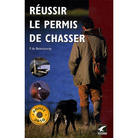Réussir le permis de chasser 2010