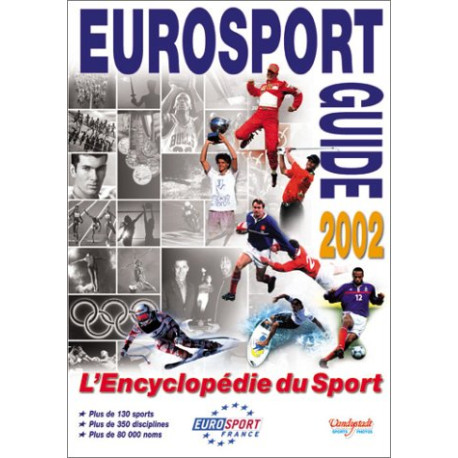 Eurosport guide 2002. : L'encyclopédie du sport