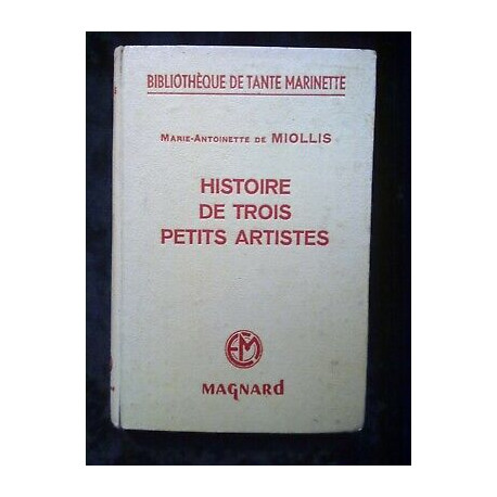 marie antoinette de miollis Histoire de trois petits artistes