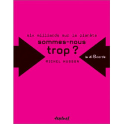 Six milliards sur la planète : Sommes-nous trop