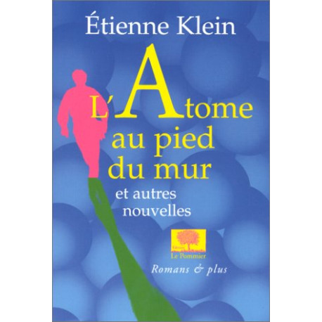 L'Atome au pied du mur et autres nouvelles