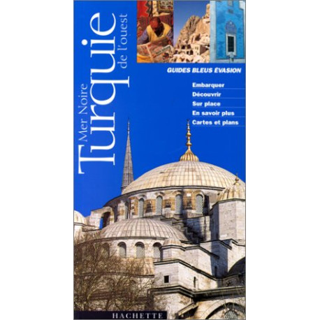 Guides bleus évasion : Turquie de l'ouest - Mer Noire