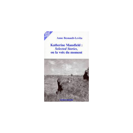 Katherine Mansfield : "Selected stories" ou la voix du moment
