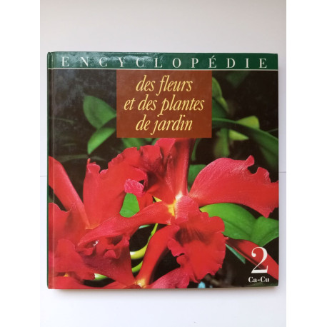 Encyclopedie des fleurs et des plantes de jardin Tome 2