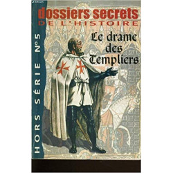 DOSSIERS SECRETS DE L'HISTOIRE - LE DRAME DES TEMPLIERS - HORS...