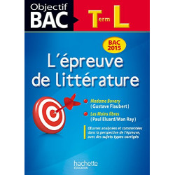 Objectif Bac - L'épreuve de Littérature Terminale L Bac 2015