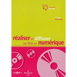 Réaliser et diffuser un film en numérique