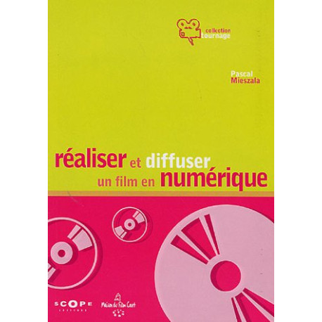 Réaliser et diffuser un film en numérique