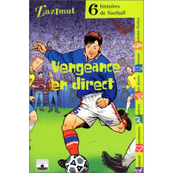 Vengeance en direct : Six histoires de football