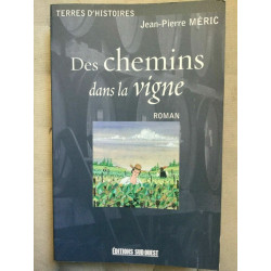 jean pierre méric Des chemins dans la vigne Sud ouest