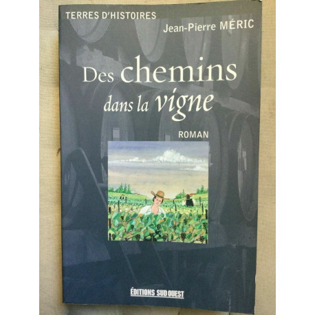 jean pierre méric Des chemins dans la vigne Sud ouest