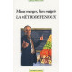 La méthode Fenioux : Mieux manger bien maigrir