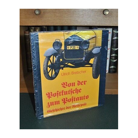 Ulrich BRETSCHER Von der Postkutsche zum Postauto Geschichte der...