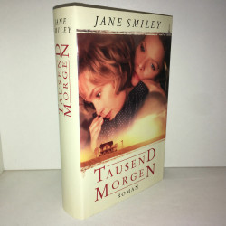 Jane Smiley TAUSEND MORGEN Roman
