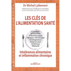 Les clés de l'alimentation santé : Intolérances alimentaires et...